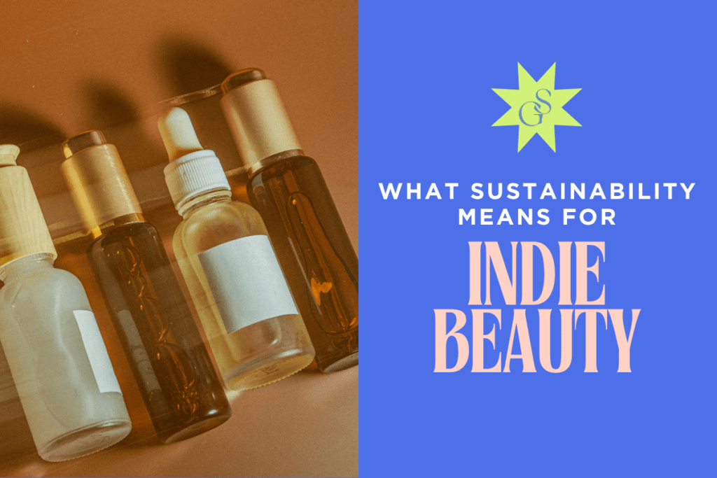 Blog feature image for 'What Sustainability Means for Indie Beauty Brands'